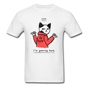 Dude I'm Gaming Here Cool Cute Unisex T-Shirt - white