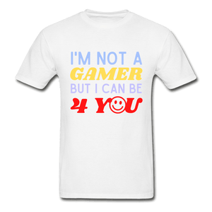 I'm Not a Gamer But I Can Be 4 You Cute Ultra Cotton T-Shirt - white