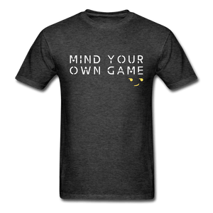 Mind Your Own Game Unisex T-Shirt - heather black
