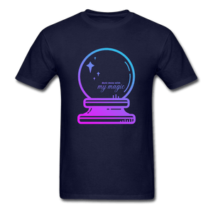 Don't Mess with My Magic Crystal Ball Unisex T-Shirt - navy