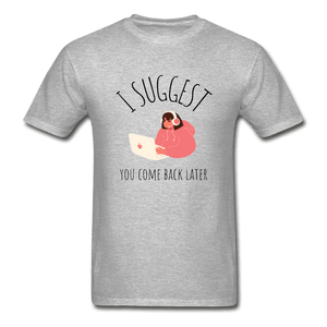 I Suggest You Come Back Later Gamer Girl Ultra Cotton T-Shirt - heather gray