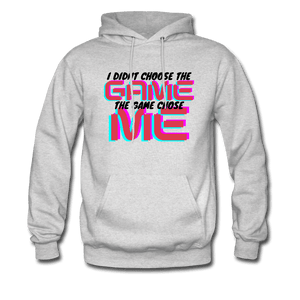 I didn't Choose the Game The Game Chose Me Hoodie - ash