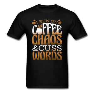 I Run On Coffee Chaos & Cuss Words Unisex T-Shirt - black