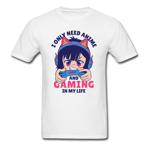 I Only Need Anime and Gaming Anime Gamer Unisex T-Shirt - white