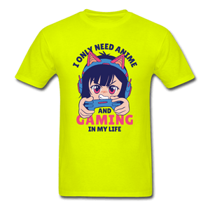 I Only Need Anime and Gaming Anime Gamer Unisex T-Shirt - safety green
