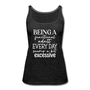 Being a Functional Adult is a Bit Excessive Tank Top - charcoal grey