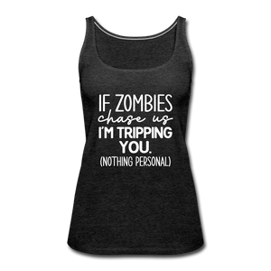 Zombie Chase Funny Quote Tank Top - charcoal grey