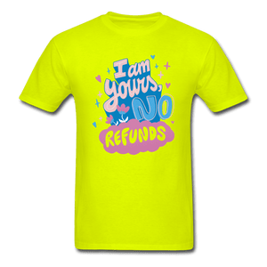 I'm Yours, No Refunds Funny T-Shirt - safety green