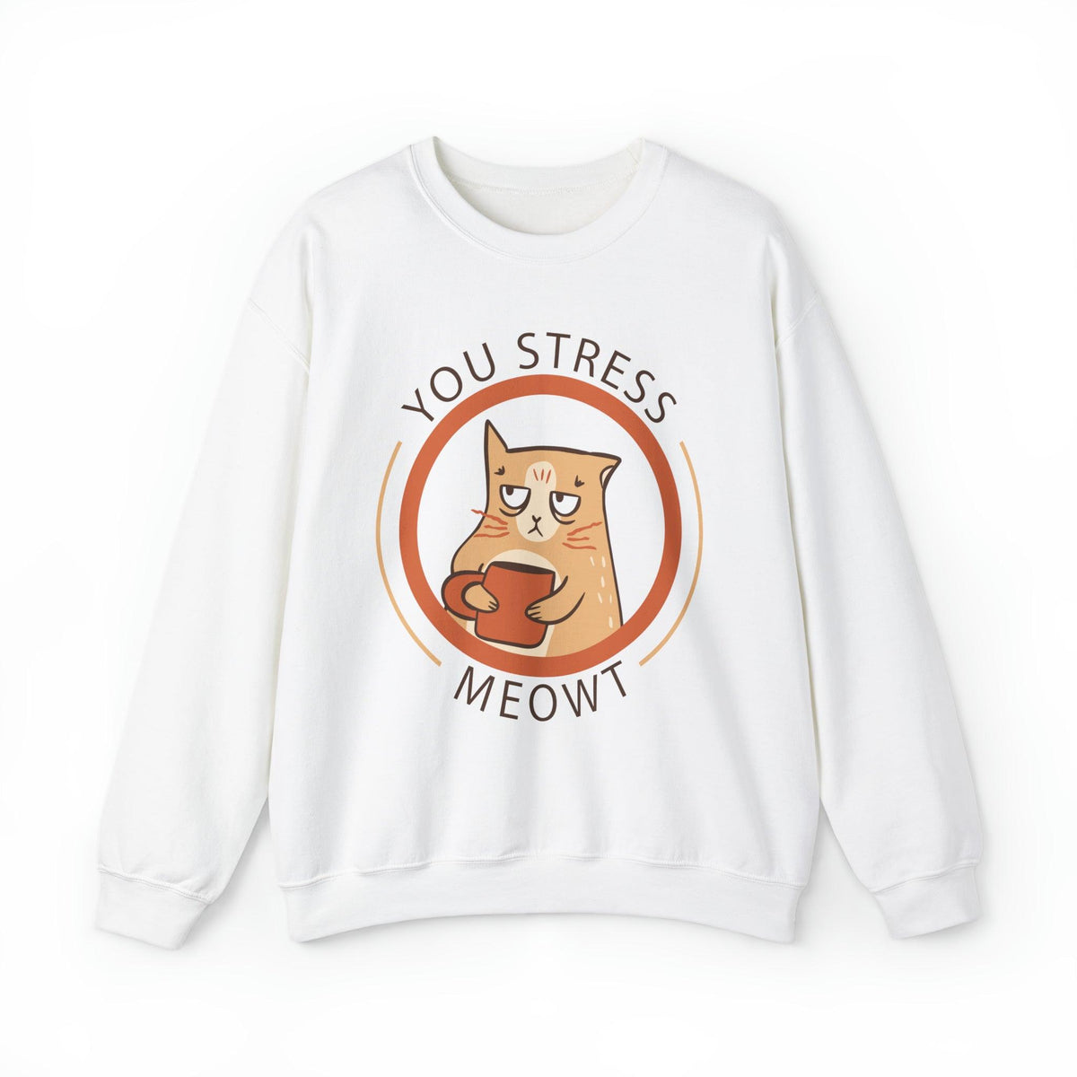 Unisex You Stress Meowt Funny Cat Sweatshirt