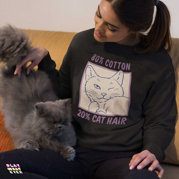 80% Cotton 20% Cat Hair Funny Cat Sweatshirt