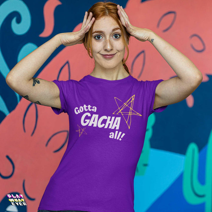 Gotta Gacha All! Fun Gaming Unisex Gamer T-Shirt - PlayWhatever