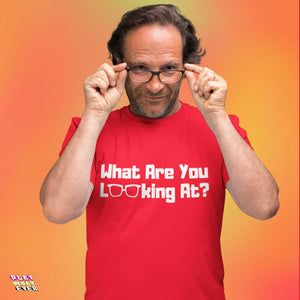 What Are You Looking At? Unisex Funny T-Shirt - PlayWhatever
