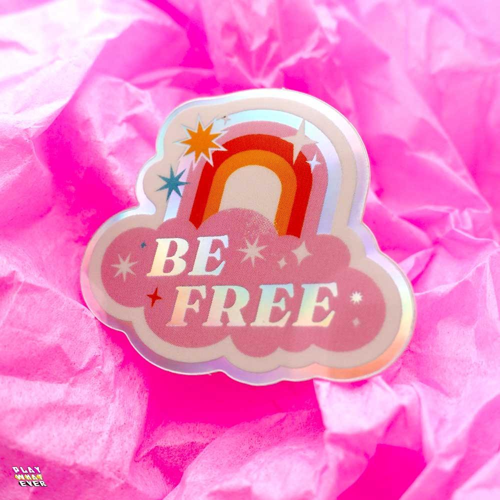 Be Free Rainbow Holographic Sticker - PlayWhatever