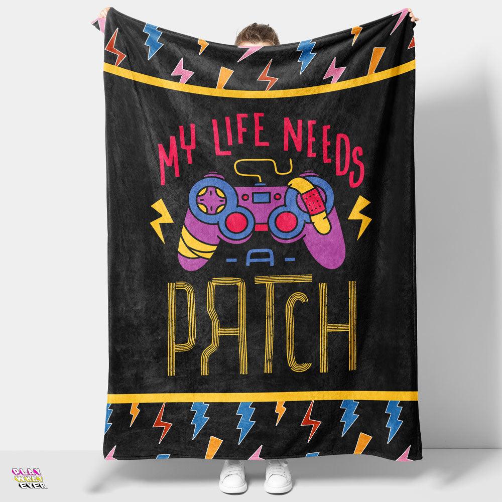My Life Needs a Patch Gamer Blanket - PlayWhatever