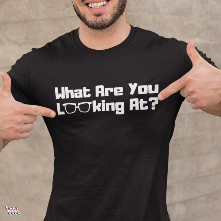What Are You Looking At? Unisex T-Shirt - PlayWhatever