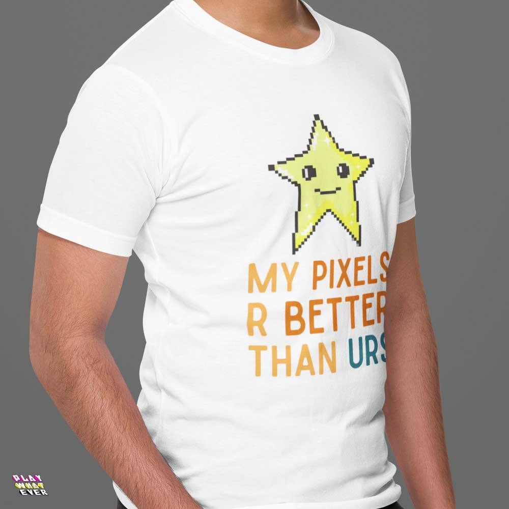 My Pixels R Better Than Yours Star Unisex T-Shirt - PlayWhatever