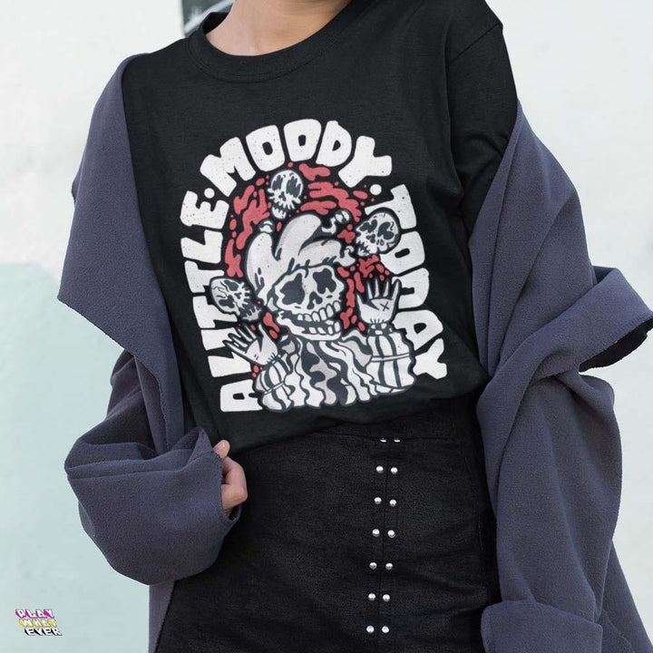 A Little Moody Today Watch Out Unisex T-Shirt - PlayWhatever