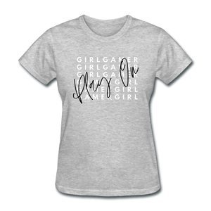 Play On Girl Gamer Cute Women's T-Shirt - heather gray