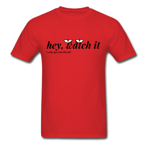 Hey Watch It I Only Got 1 Life Left Funny Unisex T-Shirt - red