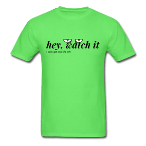 Hey Watch It I Only Got 1 Life Left Funny Unisex T-Shirt - kiwi