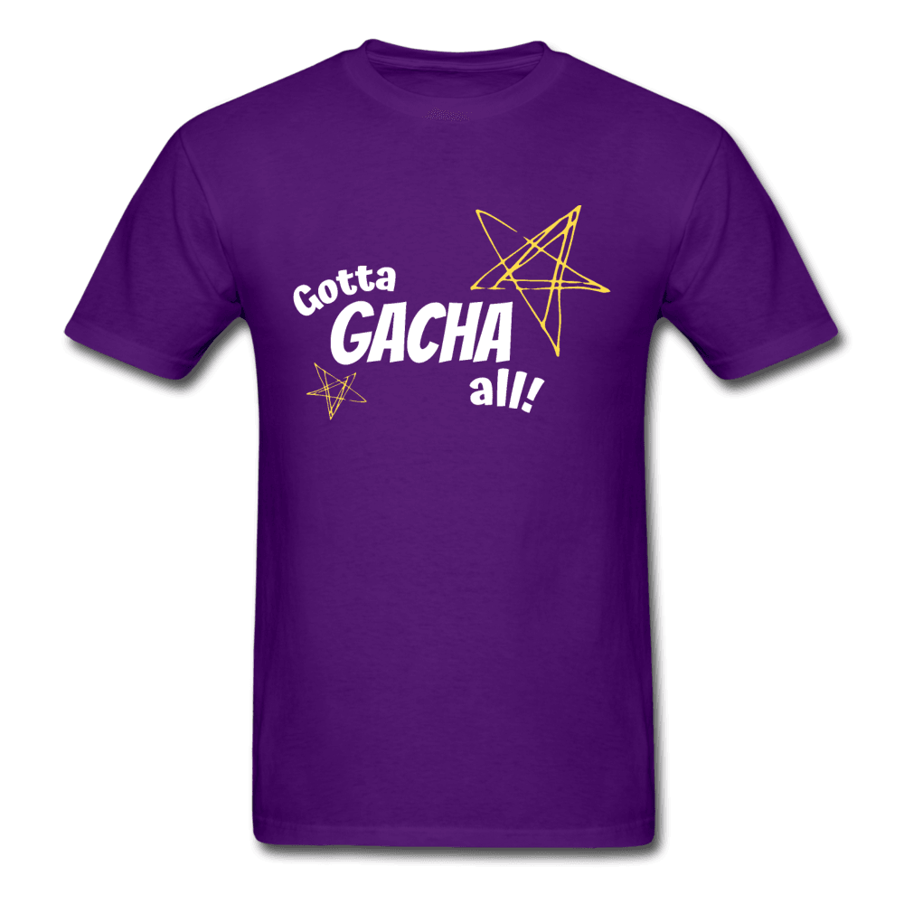 Gotta Gacha All! Fun Gaming Unisex T-Shirt - purple