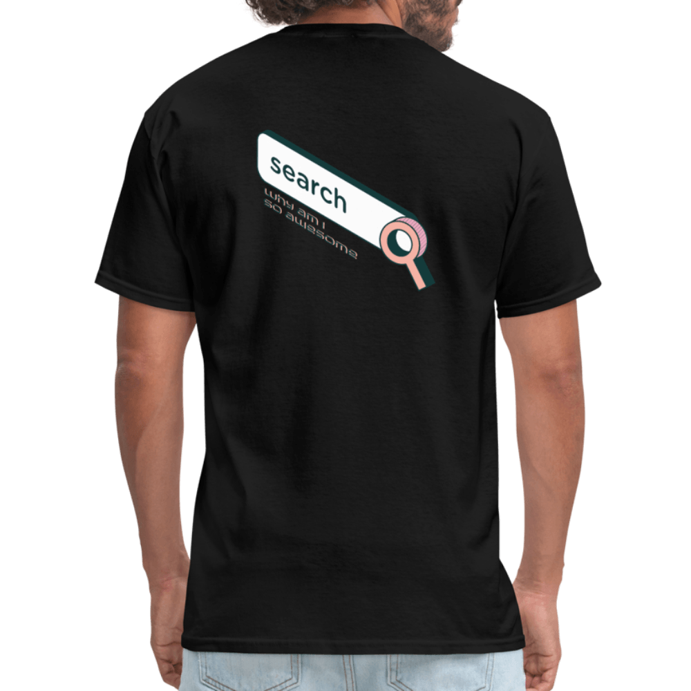 Search Why am I So Awesome Unisex T-Shirt - black