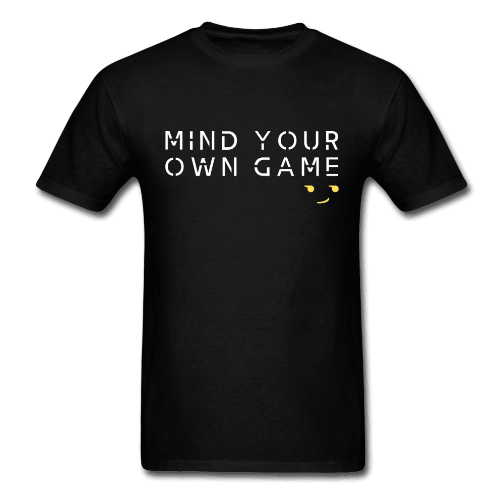 Mind Your Own Game Unisex T-Shirt - black