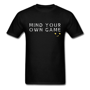 Mind Your Own Game Unisex T-Shirt - black