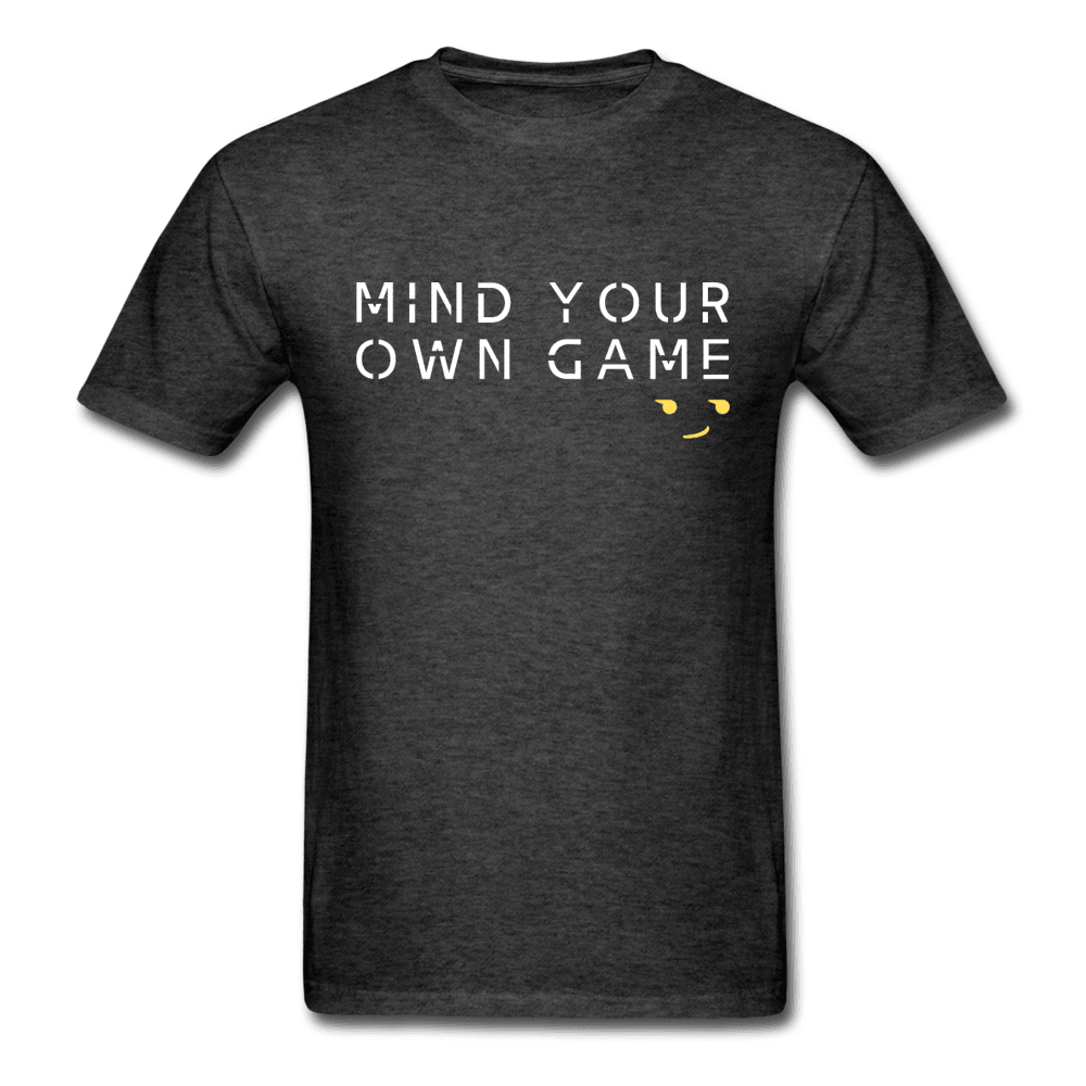 Mind Your Own Game Unisex T-Shirt - heather black