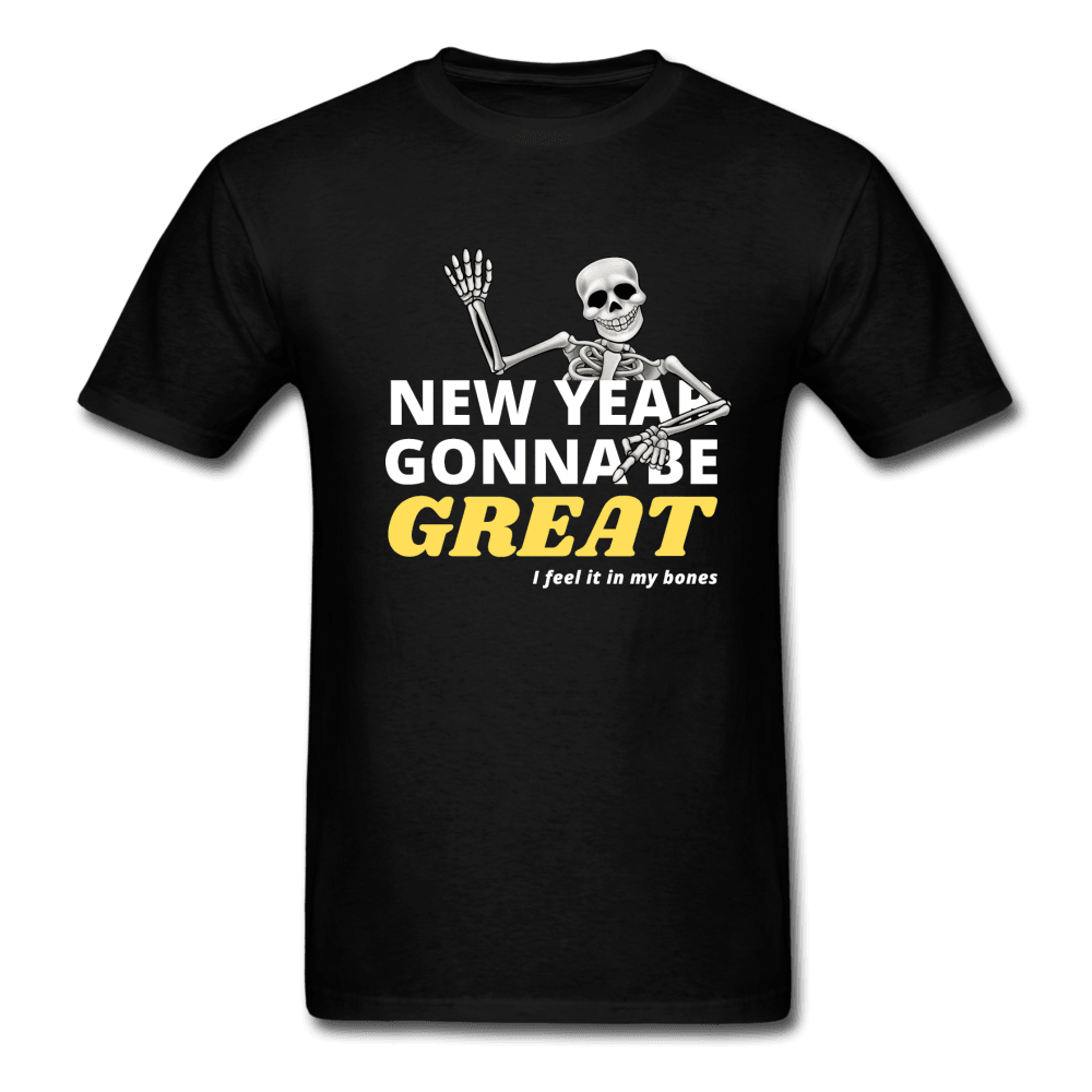 New Year Gonna Be Great Bones Skeleton Unisex T-Shirt - black