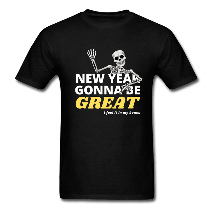 New Year Gonna Be Great Bones Skeleton Unisex T-Shirt - black