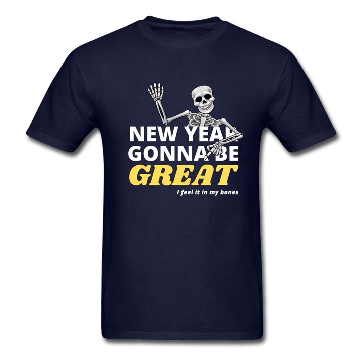 New Year Gonna Be Great Bones Skeleton Unisex T-Shirt - navy