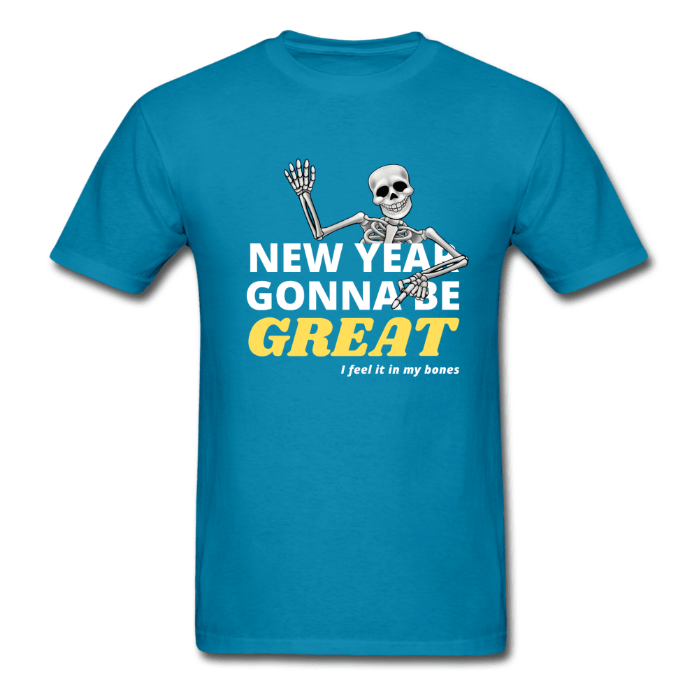 New Year Gonna Be Great Bones Skeleton Unisex T-Shirt - turquoise