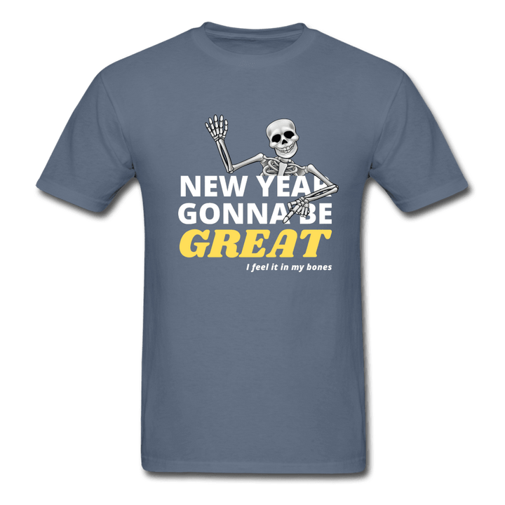 New Year Gonna Be Great Bones Skeleton Unisex T-Shirt - denim