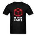 Be Mine Craft Unisex T-Shirt - black