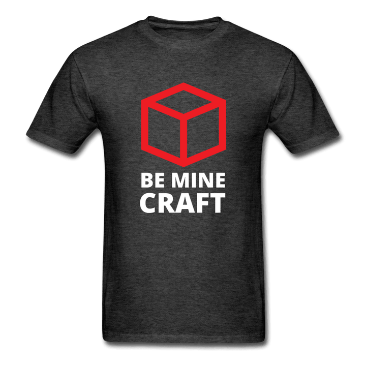 Be Mine Craft Unisex T-Shirt - heather black