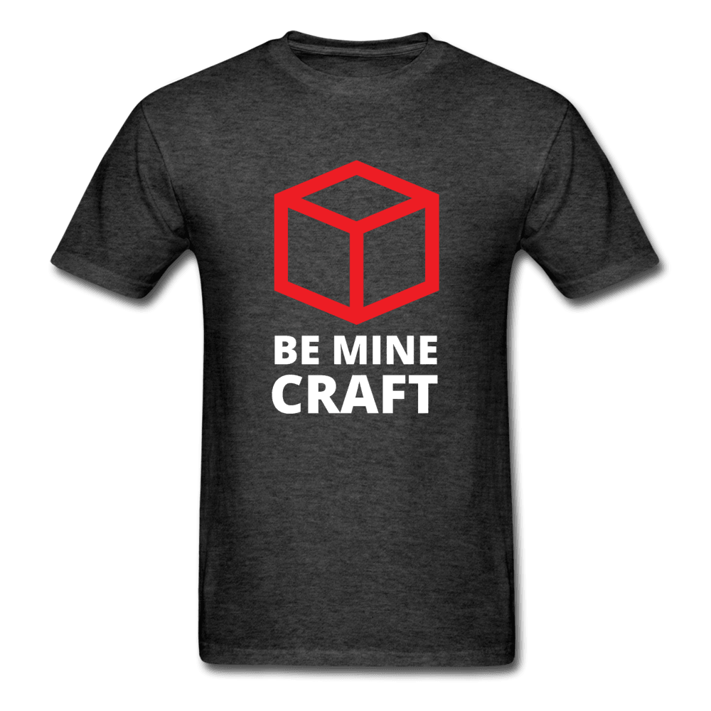 Be Mine Craft Unisex T-Shirt - heather black