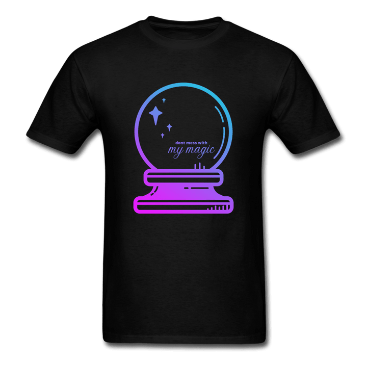 Don't Mess with My Magic Crystal Ball Unisex T-Shirt - black