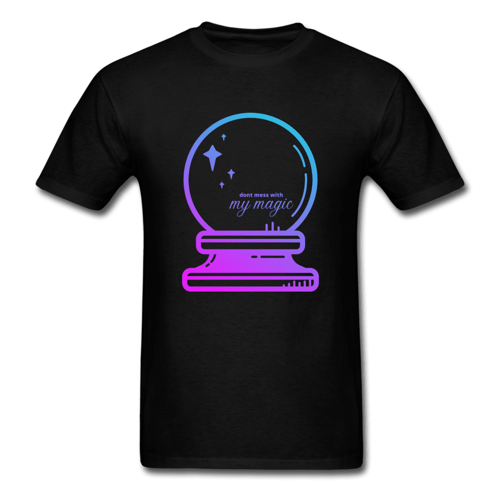 Don't Mess with My Magic Crystal Ball Unisex T-Shirt - black