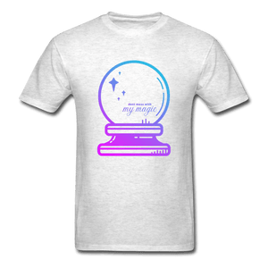 Don't Mess with My Magic Crystal Ball Unisex T-Shirt - light heather gray