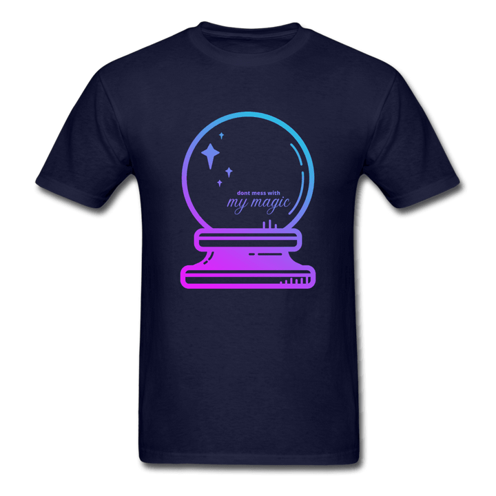 Don't Mess with My Magic Crystal Ball Unisex T-Shirt - navy