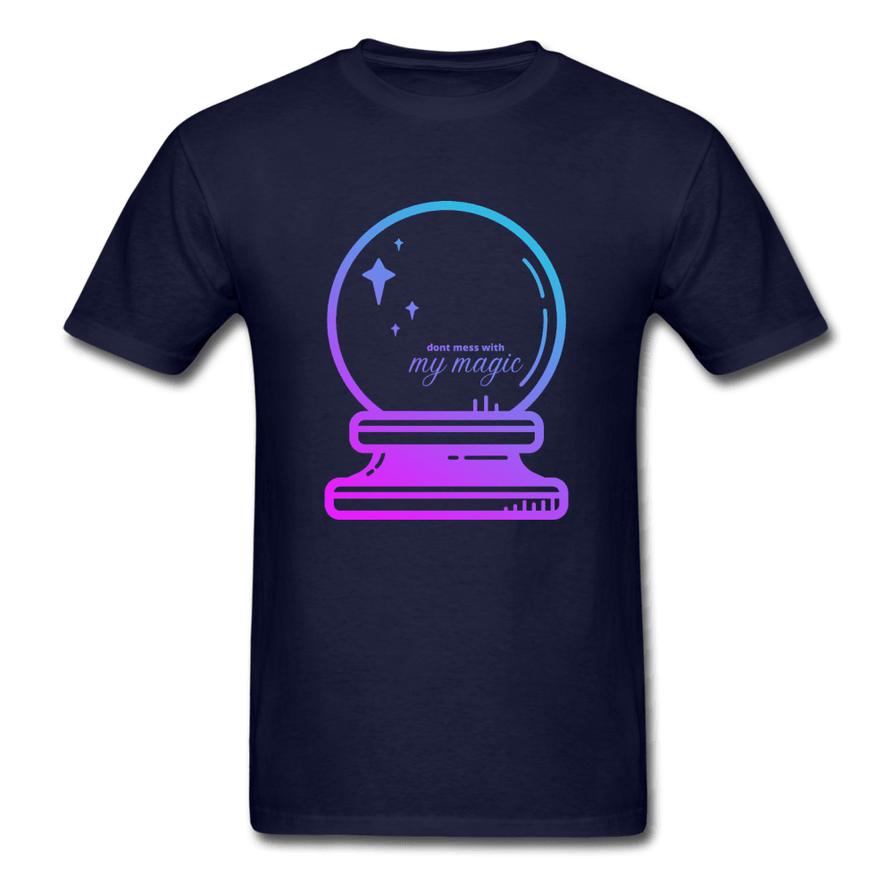 Don't Mess with My Magic Crystal Ball Unisex T-Shirt - navy