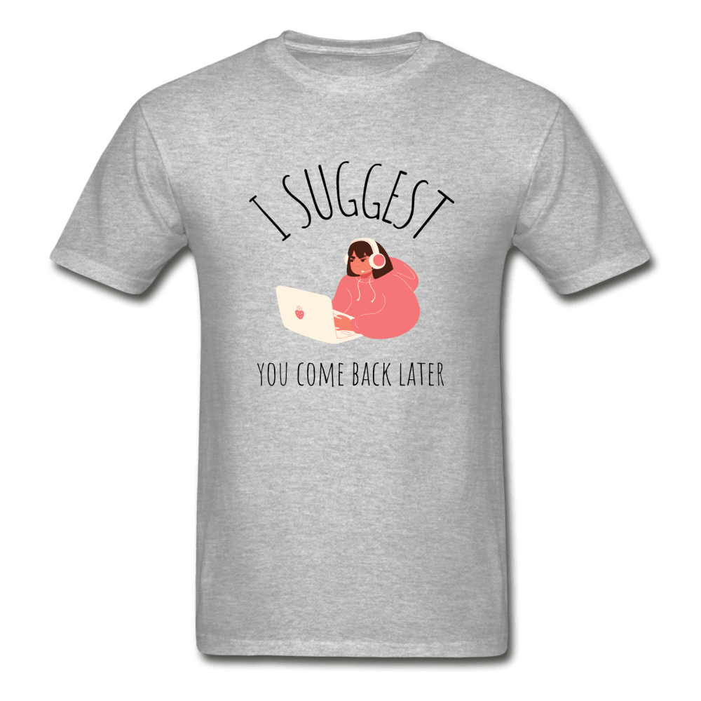 I Suggest You Come Back Later Gamer Girl Ultra Cotton T-Shirt - heather gray