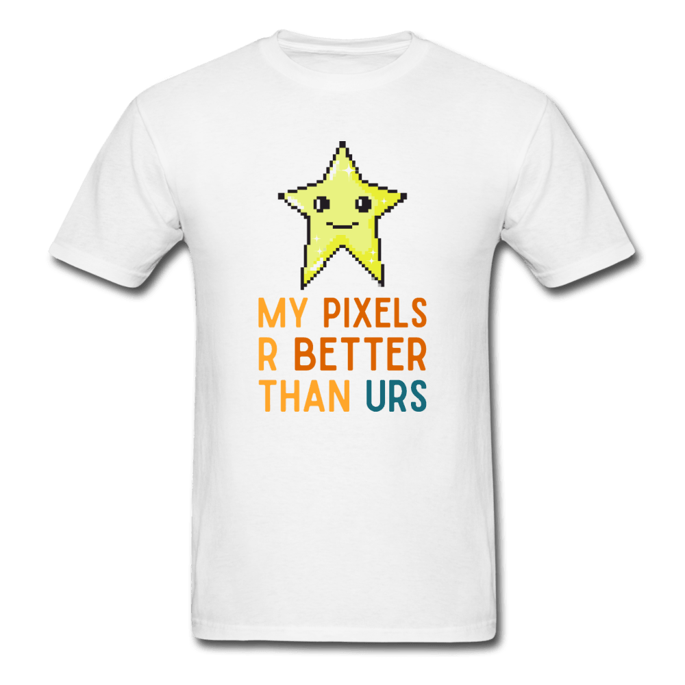 My Pixels R Better Than Yours Star Unisex T-Shirt - white