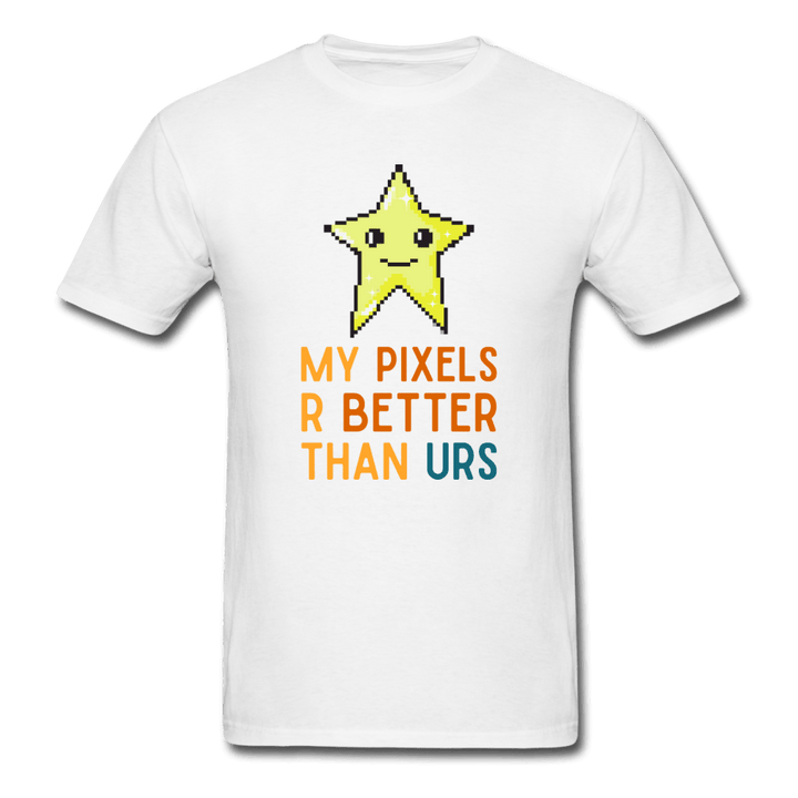 My Pixels R Better Than Yours Star Unisex T-Shirt - white