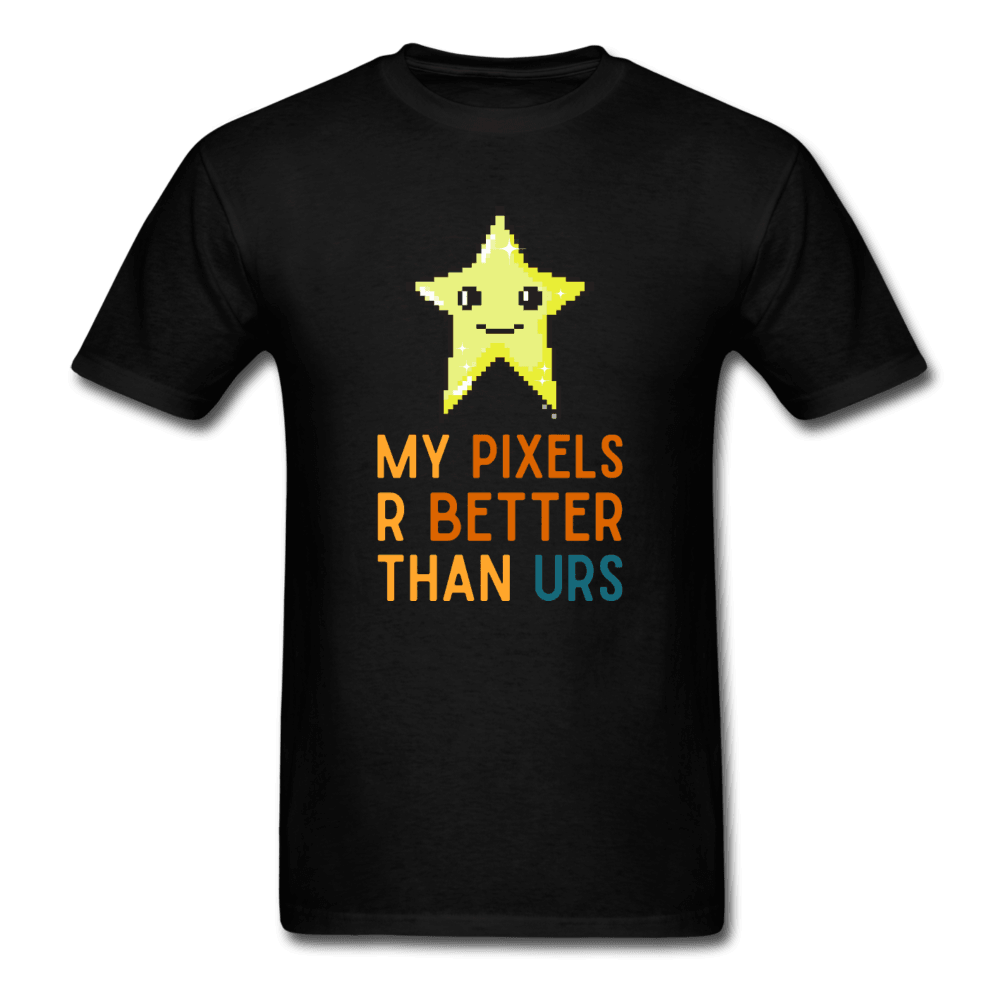 My Pixels R Better Than Yours Star Unisex T-Shirt - black
