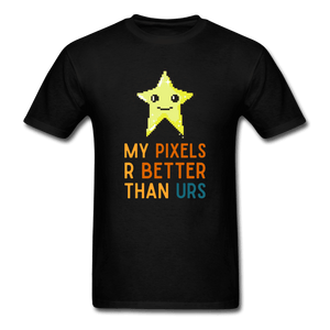 My Pixels R Better Than Yours Star Unisex T-Shirt - black