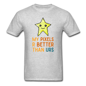 My Pixels R Better Than Yours Star Unisex T-Shirt - heather gray