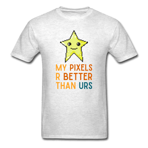 My Pixels R Better Than Yours Star Unisex T-Shirt - light heather gray