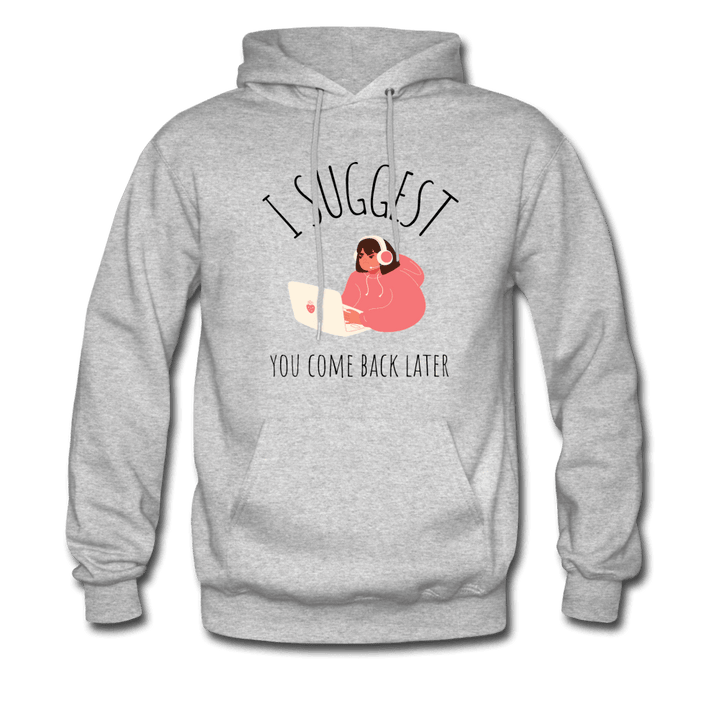 I Suggest You Come Back Later Gamer Girl Hoodie - heather gray